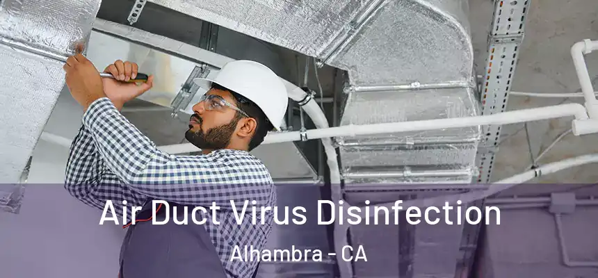  Air Duct Virus Disinfection Alhambra - CA