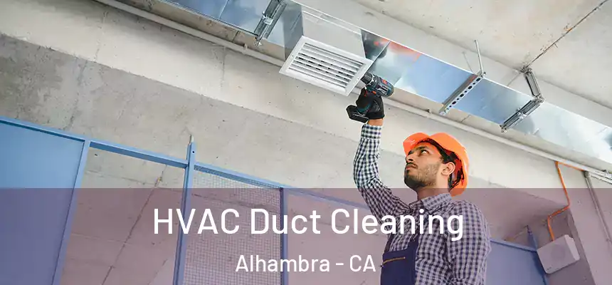  HVAC Duct Cleaning Alhambra - CA