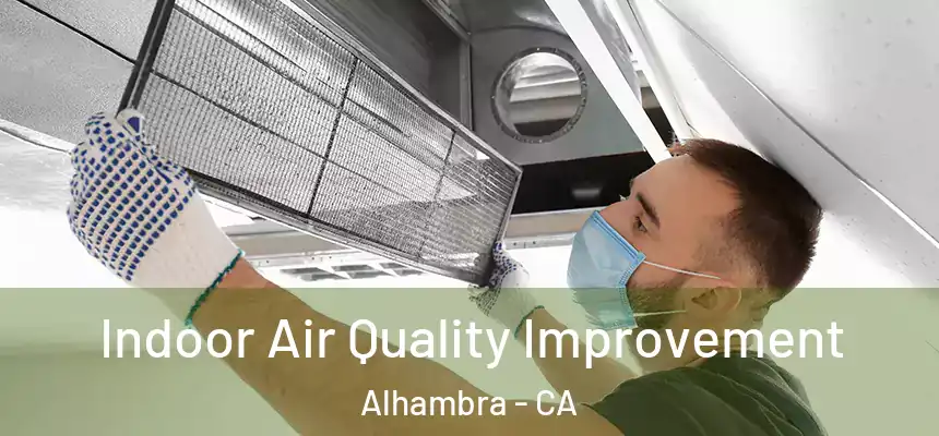 Indoor Air Quality Improvement Alhambra - CA
